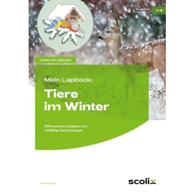Abbildung von Mein Lapbook: Tiere im Winter: Differenzierte Aufgaben und vielfältige Bastelvorlagen (1. bis 4. Klasse) (Lernen mit Lapbooks Grundschule)