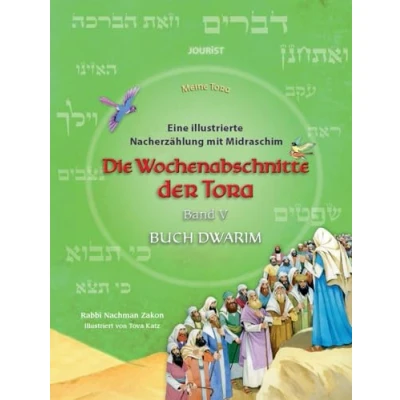 Abbildung von Die Wochenabschnitte der Tora. Band 5. Buch Dwarim.: Eine illustrierte Nacherzählung mit Midraschim (Meine Tora)