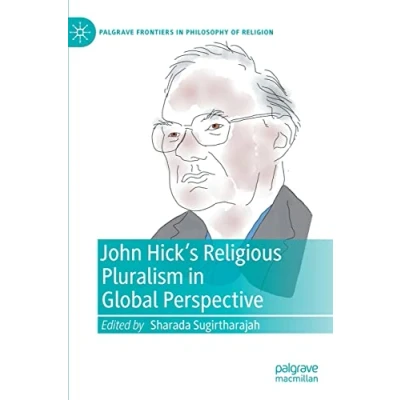 Abbildung von John Hick&#039;s Religious Pluralism in Global Perspective (Palgrave Frontiers Philosophy of Religion)