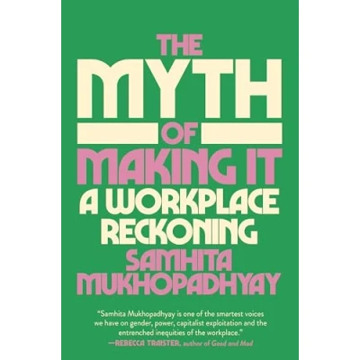 Abbildung von The Myth of Making It: A Workplace Reckoning