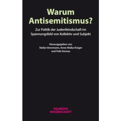 Abbildung von Warum Antisemitismus?: Zur Politik der Judenfeindschaft im Spannungsfeld von Kollektiv und Subjekt
