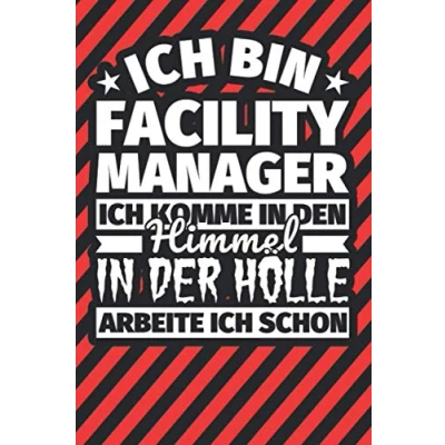 Abbildung von Notitzbuch liniert: ich bin Facility Manager komme In den Himmel. der Hölle arbeite schon