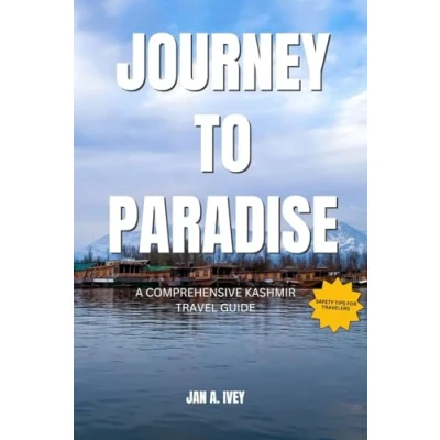 Abbildung von Journey to paradise: A comprehensive Kashmir travel guide