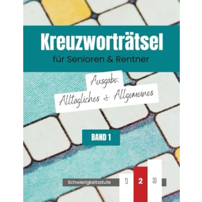 Abbildung von Das Kreuzworträtselbuch für Senioren &amp; Rentner Kreuzworträtsel basierend auf jeweils 9 Bildern die Pflege, bei Demenz und als Geschenk Oma ... Pflegeheim, in der Familie, im Miteinander)