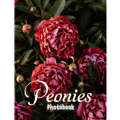 Abbildung von Peony Photography Book: Picture Book With 40 High Quality Photos Of A Beautiful Flower Perfect Gift For All Ages To Have Fun And Decor