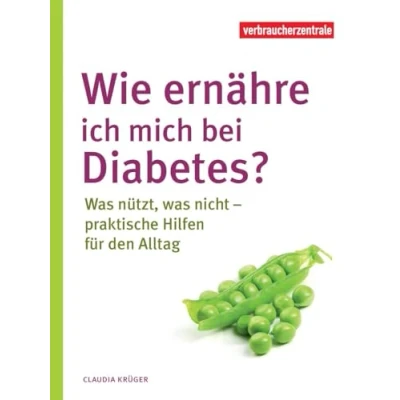 Abbildung von Wie ernähre ich mich bei Diabetes?: was nützt, nicht praktische Hilfen für den Alltag