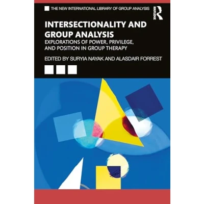 Abbildung von Intersectionality and Group Analysis: Explorations of Power, Privilege, Position in Therapy (The New International Library Analysis)