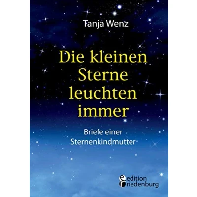 Abbildung von Die kleinen Sterne leuchten immer Briefe einer Sternenkindmutter