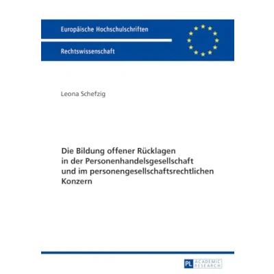 Abbildung von Die Bildung offener Rücklagen in der Personenhandelsgesellschaft und im personengesellschaftsrechtlichen Konzern: Dissertationsschrift (Europäische Hochschulschriften Recht, Band 5865)