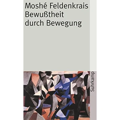 Abbildung von Bewußtheit durch Bewegung: Der aufrechte Gang