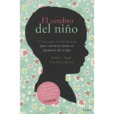 Abbildung von El cerebro del niño: 12 estrategias revolucionarias para cultivar la mente en desarrollo de tu hijo (Fuera colección)