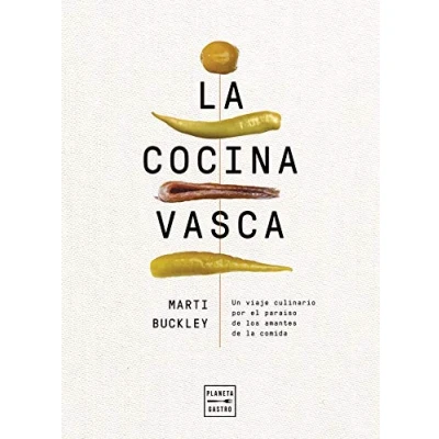 Abbildung von la cocina vasca: Un viaje culinario por el paraíso de los amantes comida (Cocina Temática)