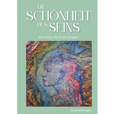 Abbildung von die Schönheit des Seins: Eine Reise durch Ewigkeit