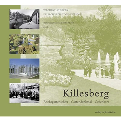Abbildung von Killesberg: Reichsgartenschau Gartendenkmal Gedenkort (Veröffentlichungen des Archivs der Stadt Stuttgart)