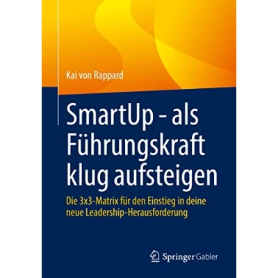 Abbildung von SmartUp als Führungskraft klug aufsteigen: Die 3x3 Matrix für den Einstieg in deine neue Leadership Herausforderung