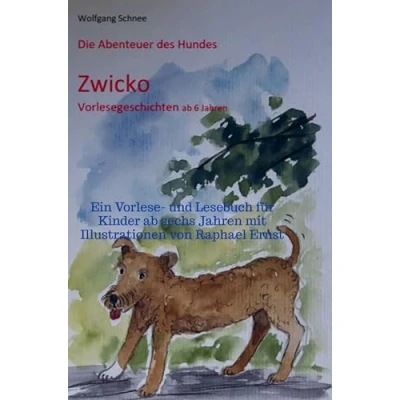 Abbildung von Dir Abenteuer des Hundes Zwicko: Ein Vorlese und Lesebuch für Kinder ab sechs Jahren