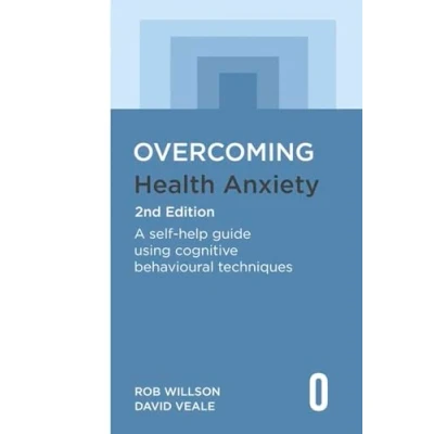 Abbildung von Overcoming Health Anxiety 2nd Edition: A self help guide using cognitive behavioural techniques (Overcoming Books)