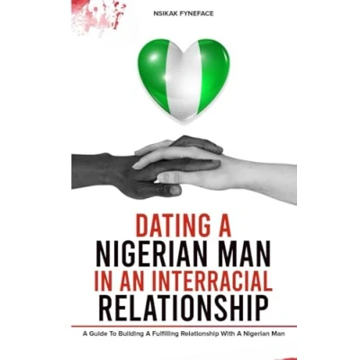 Abbildung von Dating a Nigerian Man in an Interracial Relationship: Guide to Building Fulfilling Relationship with