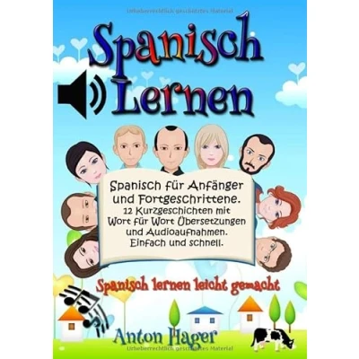 Abbildung von Spanisch lernen: für Anfänger und Fortgeschrittene. 12 Kurzgeschichten mit Wort Übersetzungen Audioaufnahmen. Einfach ... gemacht (Sprachen lernen Sprauch, Band 3)