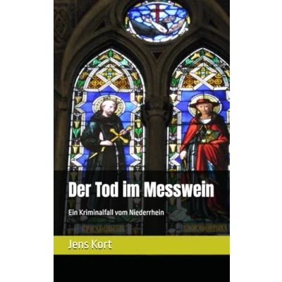 Abbildung von Der Tod im Messwein: Ein Kriminalfall vom Niederrhein