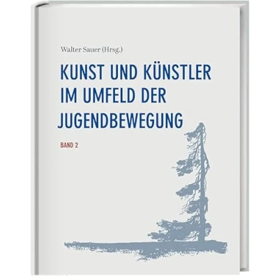 Abbildung von Kunst und Künstler im Umfeld der Jugendbewegung Band 2: aus dem Kreis Ihr Schaffen