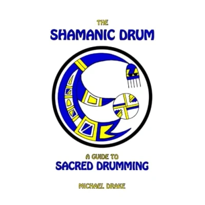 Abbildung von The Shamanic Drum: A Guide To Sacred Drumming