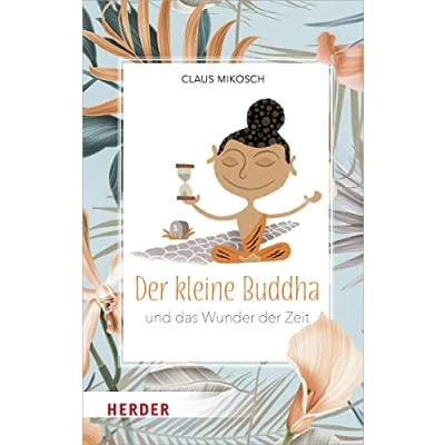 Abbildung von der kleine Buddha und das Wunder Zeit: . (Lebenshilfe)