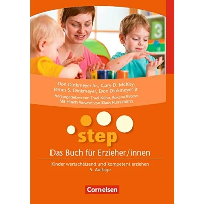 Abbildung von STEP Das Buch für Erzieher und Erzieherinnen: Kinder wertschätzend kompetent erziehen 5. Auflage 2013