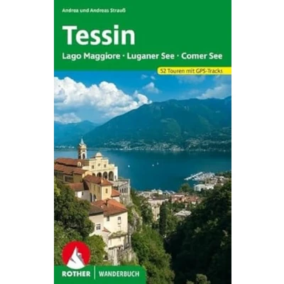 Abbildung von Tessin: Lago Maggiore, Luganer See und Comer See. 52 Touren mit GPS Tracks (Rother Wanderbuch)