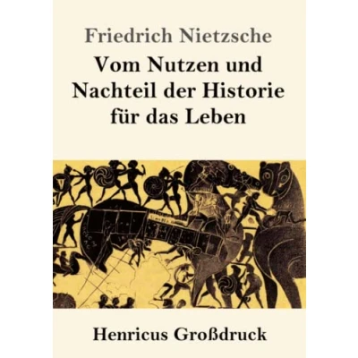 Abbildung von Vom Nutzen und Nachteil der Historie für das Leben (Großdruck)