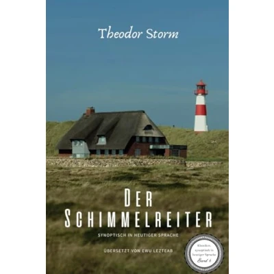 Abbildung von Theodor Storm: &quot;Der Schimmelreiter&quot; Synoptisch in heutiger Sprache: Das Meisterwerk Paralleltext Storm verstehen Der Schimmelreiter ... Studierende und Literaturinteressierte
