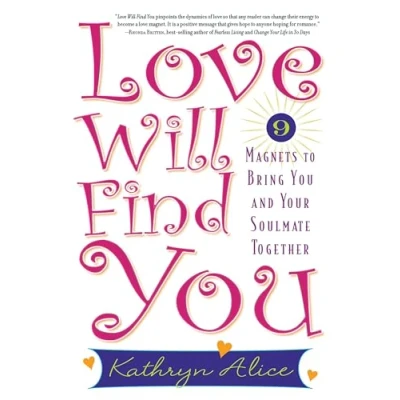 Abbildung von Love Will Find You: 9 Magnets to Bring You and Your Soulmate Together