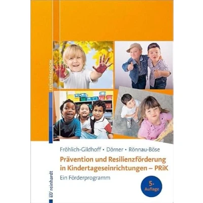 Abbildung von Prävention und Resilienzförderung in Kindertageseinrichtungen PRiK: Ein Förderprogramm