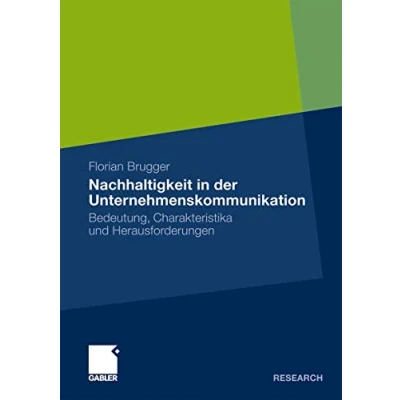 Abbildung von Nachhaltigkeit in der Unternehmenskommunikation: Bedeutung, Charakteristika und Herausforderungen (German Edition)