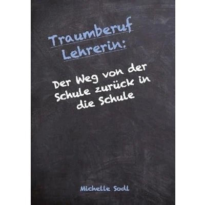 Abbildung von Traumberuf Lehrerin: der Weg von Schule zurück in die