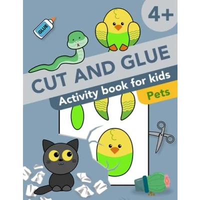 Abbildung von Cut and Glue: Pets: Activity Book for Kids 4+: Scissor Skills, Cutting Gluing