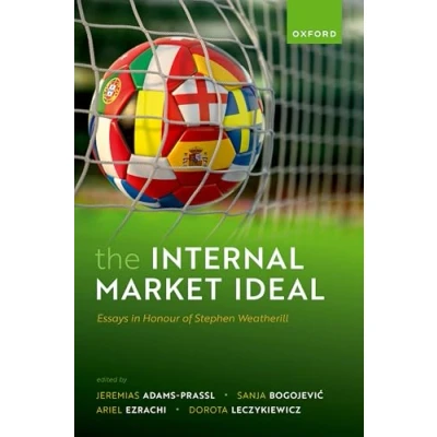 Abbildung von The Internal Market Ideal: Essays in Honour of Stephen Weatherill