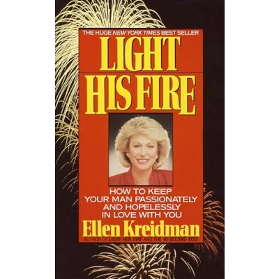 Abbildung von Light His Fire: How to Keep Your Man Passionately and Hopelessly in Love With You