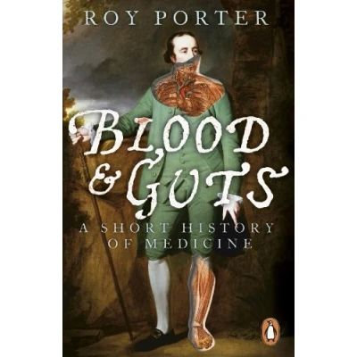 Abbildung von Blood and Guts: A Short History of Medicine