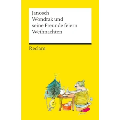 Abbildung von Wondrak und seine Freunde feiern Weihnachten. Die besten Weihnachtsgeschichten von Janosch Mit Wondrak, Günter Kastenfrosch der Tigerente Reclams Universal Bibliothek: 14579