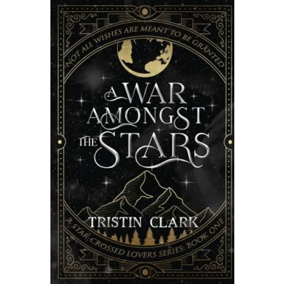 Abbildung von A WAR AMONGST THE STARS: Star Crossed Lovers Series: Book One (A Dark Sci Fi Fantasy Romance Novel)