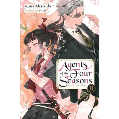 Abbildung von Agents OF THE FOUR Seasons, Vol. 2: Dance Spring, Part II (AGENT SEASONS NOVEL SC)