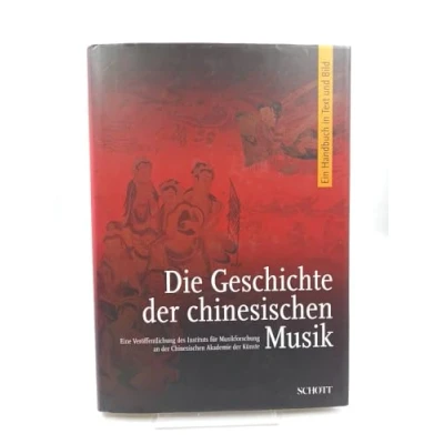 Abbildung von Geschichte der chinesischen Musik: Ein Handbuch in Text und Bild