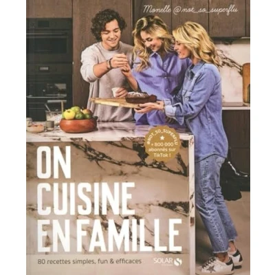 Abbildung von On cuisine en famille 80 recettes simples, fun &amp; efficaces