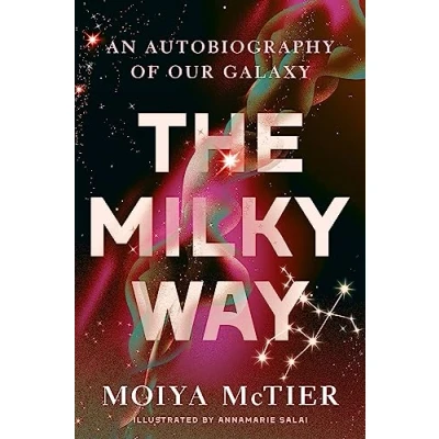 Abbildung von The Milky Way: An Autobiography of Our Galaxy