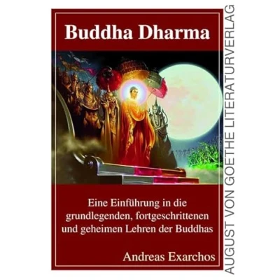 Abbildung von Buddha Dharma: Eine Einführung in die grundlegenden, fortgeschrittenen und geheimen Lehren der Buddhas