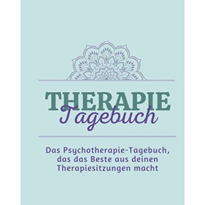 Abbildung von Therapie Tagebuch: das Psychotherapie Tagebuch, Beste aus deinen Therapiesitzungen macht (Therapy Journals in German language)