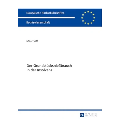 Abbildung von der Grundstücksnießbrauch in Insolvenz: Dissertationsschrift (Europäische Hochschulschriften Recht, Band 5928)