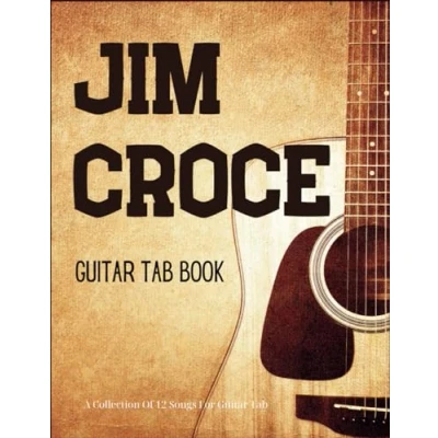 Abbildung von Jim Croce Guitar Tab Book: A Collection Of 12 Songs For