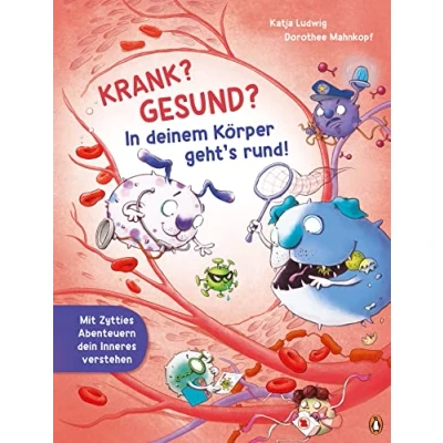 Abbildung von Krank? Gesund? In deinem Körper geht’s rund!